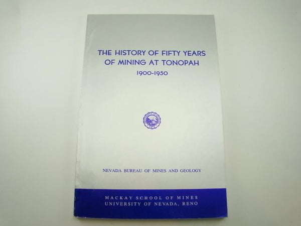 "The History of 50 Years of Mining at Tonopah: 1900-1950" Book Gold Silver
