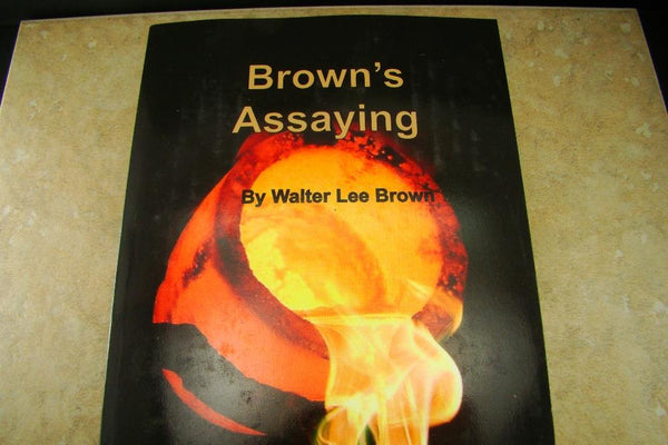 Browns Assaying Metallurgy Fire Assaying Mining Geology Book by Walter Lee Brown