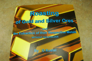 Roasting Gold and Silver Ores Book by G. Kustel -Sulfides -Extraction Separating