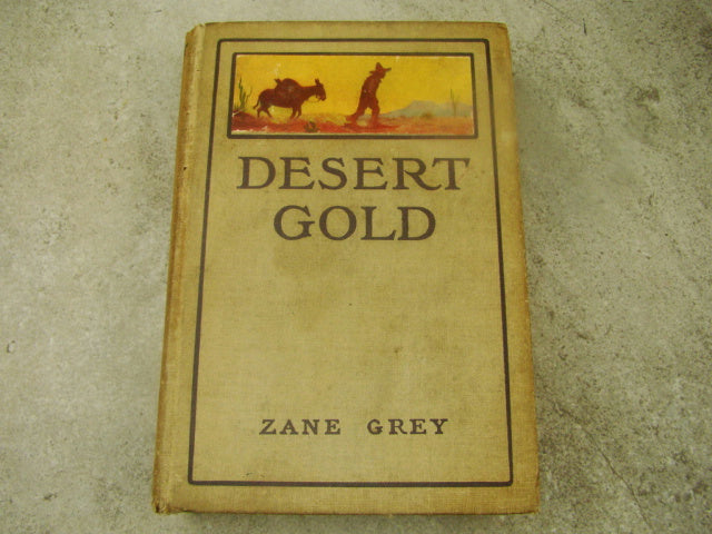"DESERT GOLD" by Zane Grey -  325 pages Hard Back Book