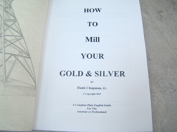 "How To Mill your Gold & Silver" Book by Hank Chapman Jr. 1st Edition 122 Pages