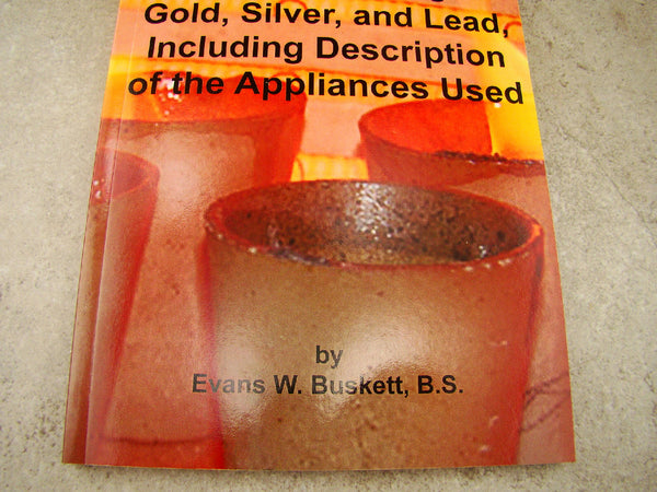 Fire Assaying A Practical Treatise Gold, Silver, Lead, Book by Evans W. Buskett