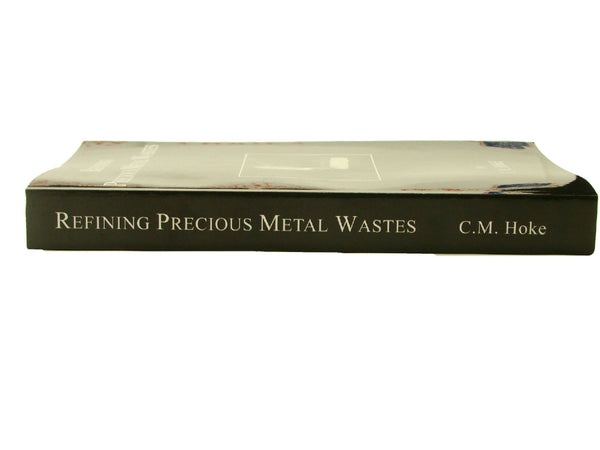"Refining Precious Metal Wastes" by C. M Hoke-362pg Book-Gold-Rhodium-DIY